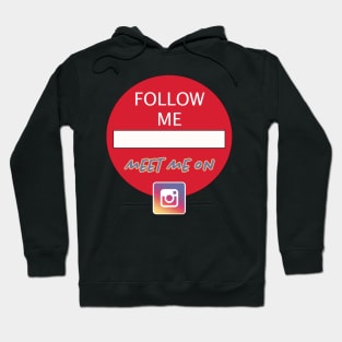 WRITE ON THIS SHIRT Follow me on Social Media Hoodie